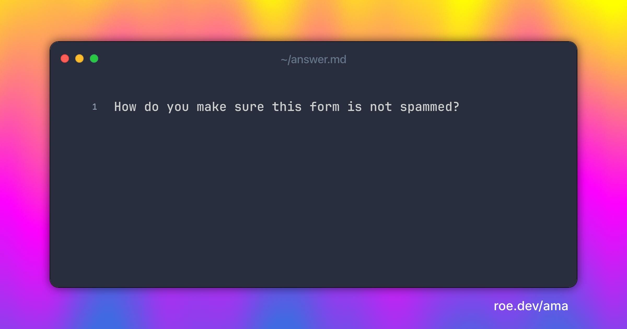 How do you make sure this form is not spammed?