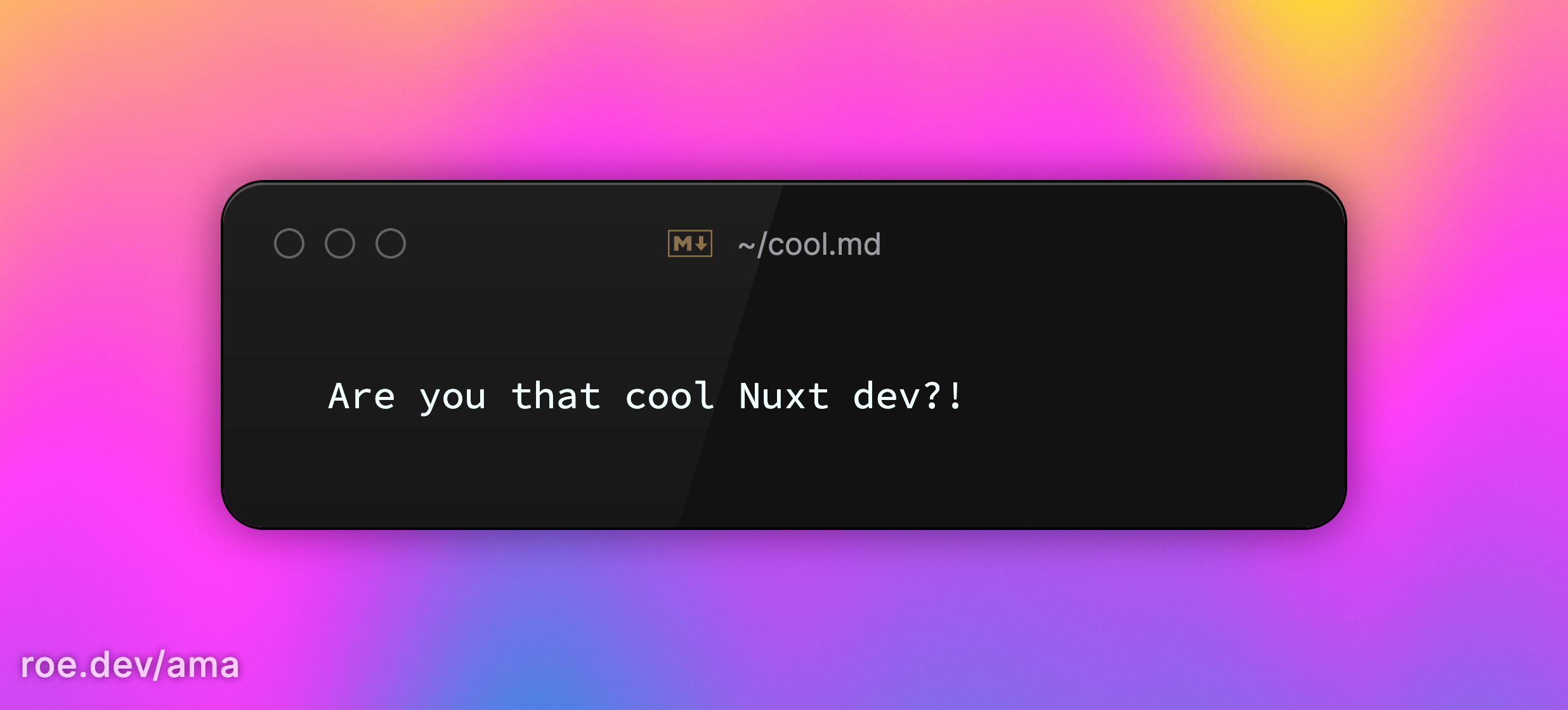 Are you that cool Nuxt dev?!